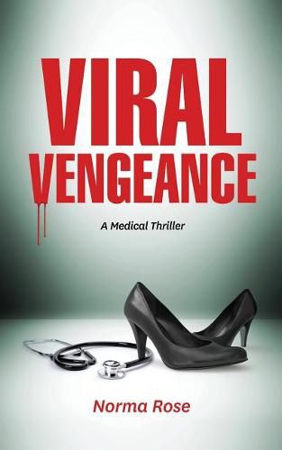Cover image for Viral Vengeance: A Medical Thriller