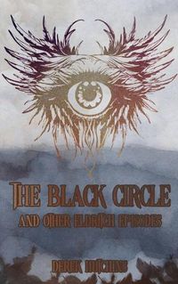 Cover image for The Black Circle and Other Eldritch Episodes