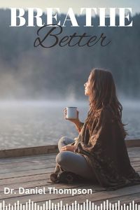 Cover image for Breathe Better