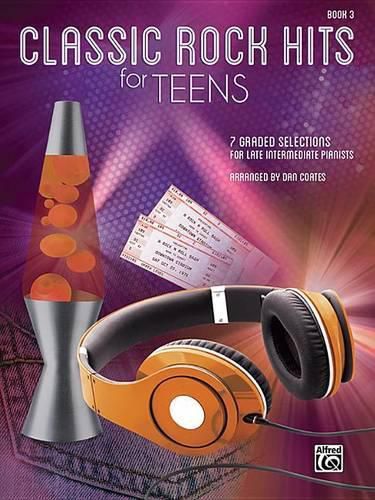 Cover image for Classic Rock Hits for Teens, Bk 3: 7 Graded Selections for Late Intermediate Pianists