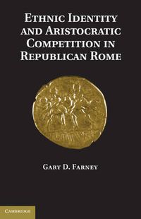 Cover image for Ethnic Identity and Aristocratic Competition in Republican Rome