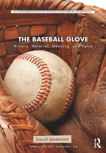 Cover image for The Baseball Glove: History, Material, Meaning, and Value