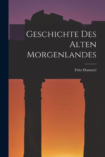 Cover image for Geschichte des alten Morgenlandes