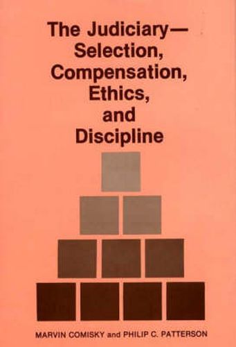 Cover image for The Judiciary--Selection, Compensation, Ethics, and Discipline.