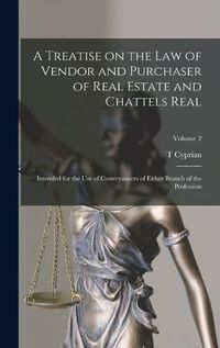 Cover image for A Treatise on the law of Vendor and Purchaser of Real Estate and Chattels Real