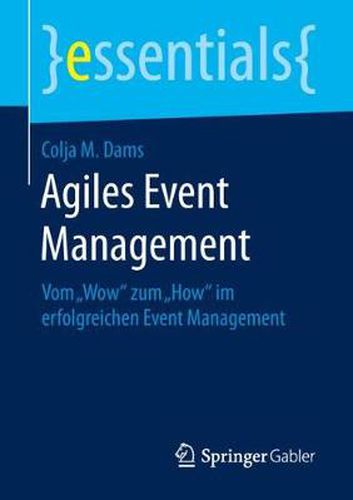 Cover image for Agiles Event Management: Vom  Wow  Zum  How  Im Erfolgreichen Event Management