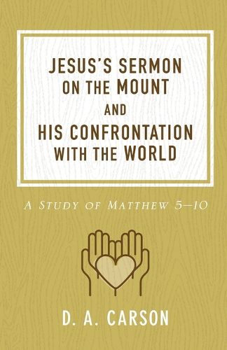 Cover image for Jesus's Sermon on the Mount and His Confrontation with the World: A Study of Matthew 5-10