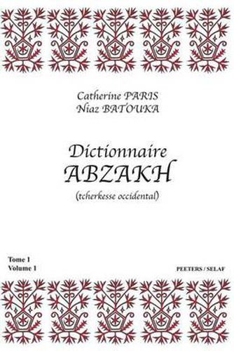 Cover image for Dictionnaire Abzakh (tcherkesse Occidental). Tome I: Volume 1 Et Volume 2