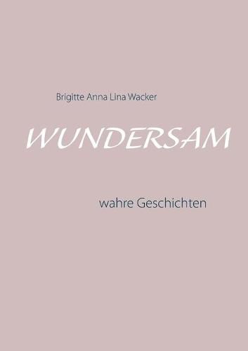 Cover image for Wundersam: wahre Geschichten