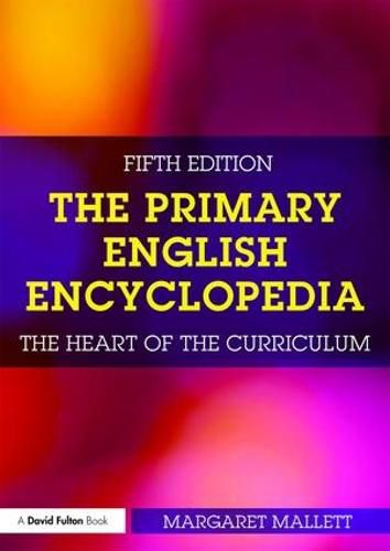 Cover image for The Primary English Encyclopedia: The heart of the curriculum