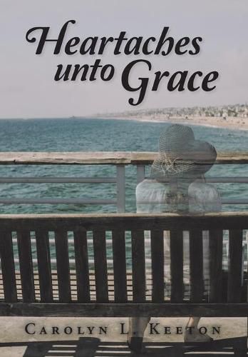 Cover image for Heartaches Unto Grace