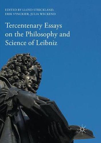 Cover image for Tercentenary Essays on the Philosophy and Science of Leibniz