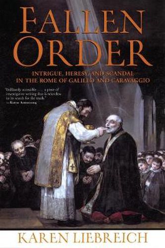 Cover image for Fallen Order: Intrigue, Heresy, and Scandal in the Rome of Galileo and Caravaggio