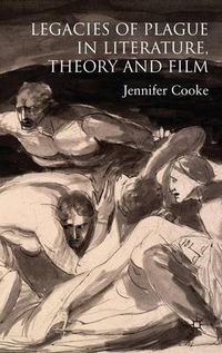 Cover image for Legacies of Plague in Literature, Theory and Film