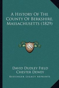 Cover image for A History of the County of Berkshire, Massachusetts (1829)