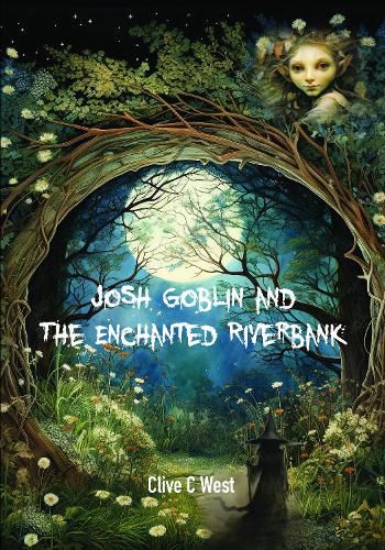 Cover image for Josh Goblin and The Enchanted Riverbank