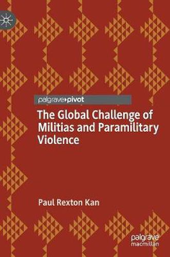 Cover image for The Global Challenge of Militias and Paramilitary Violence