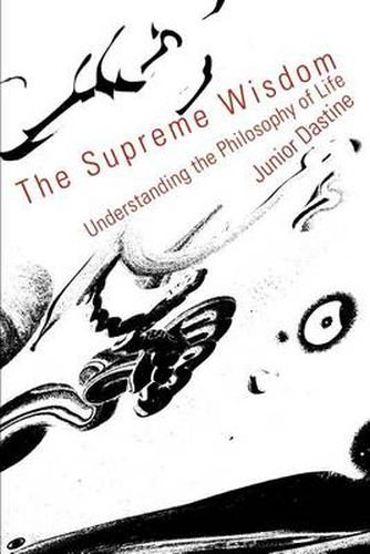 Cover image for The Supreme Wisdom: Understanding the Philosophy of Life