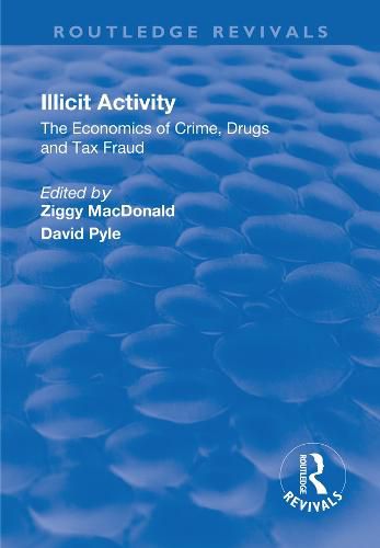 Cover image for Illicit Activity: The Economics of Crime, Drugs and Tax Fraud: The Economics of Crime, Drugs and Tax Fraud