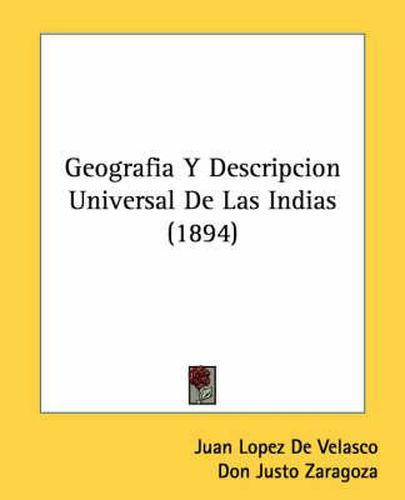 Cover image for Geografia y Descripcion Universal de Las Indias (1894)