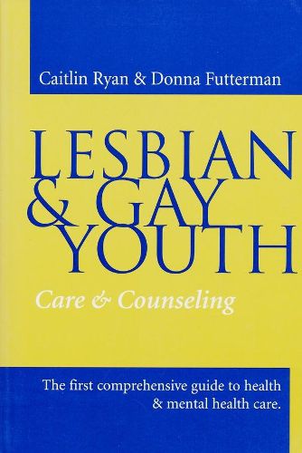 Cover image for Lesbian and Gay Youth: Care and Counseling