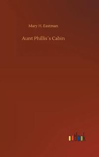 Cover image for Aunt Philliss Cabin