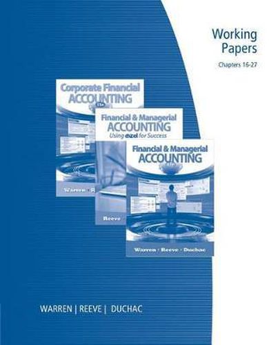 Working Papers, Chapters 16-27 for Warren/Reeve/Duchac's Financial & Managerial Accounting, 11th