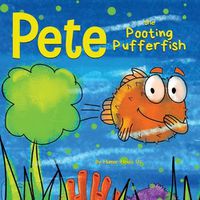 Cover image for Pete the Pooting Pufferfish