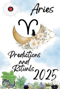 Cover image for Aries Predictions and Rituals 2025