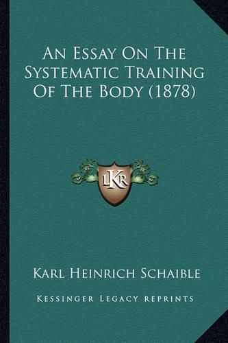 An Essay on the Systematic Training of the Body (1878)