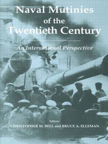 Cover image for Naval Mutinies of the Twentieth Century: An International Perspective