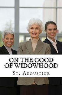 Cover image for On the Good of Widowhood