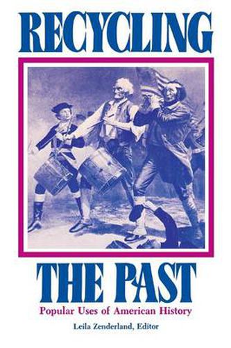 Cover image for Recycling the Past: Popular Uses of American History