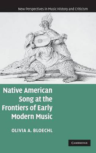 Cover image for Native American Song at the Frontiers of Early Modern Music