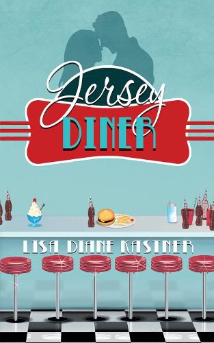 Cover image for Jersey Diner: Say You're Only for Me