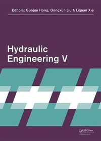 Cover image for Hydraulic Engineering V: Proceedings of the 5th International Technical Conference on Hydraulic Engineering (CHE V), December 15-17, 2017, Shanghai, PR China