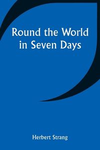 Cover image for Round the World in Seven Days