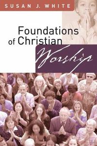 Cover image for Foundations of Christian Worship