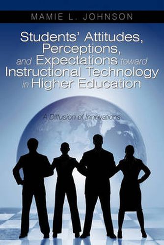 Cover image for Students' Attitudes, Perceptions, and Expectations Toward Instructional Technology in Higher Education