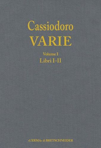 Cover image for Cassiodoro Varie. Volume 1: Introduzione Generale, Libri I E II