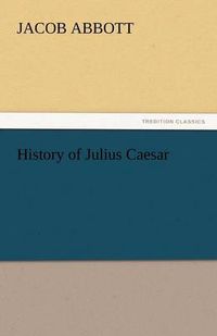 Cover image for History of Julius Caesar