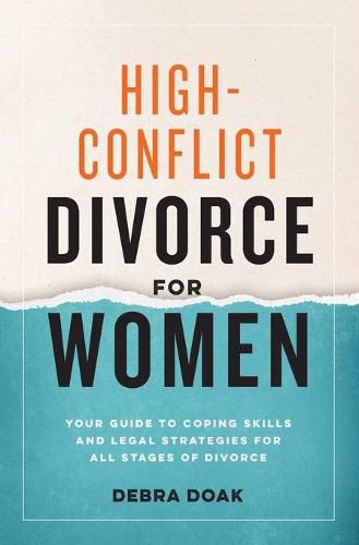 Cover image for High-Conflict Divorce for Women: Your Guide to Coping Skills and Legal Strategies for All Stages of Divorce