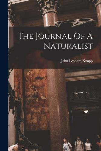 Cover image for The Journal Of A Naturalist