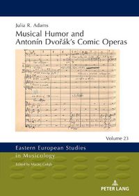 Cover image for Musical Humor and Antonin Dvorak's Comic Operas