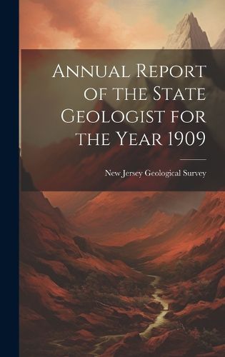 Cover image for Annual Report of the State Geologist for the Year 1909