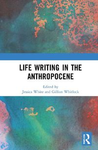 Cover image for Life Writing in the Anthropocene