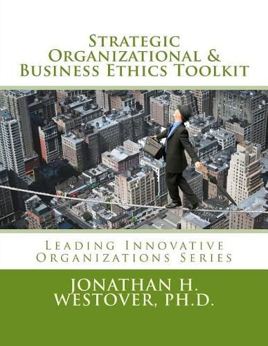 Strategic Organizational and Business Ethics Toolkit