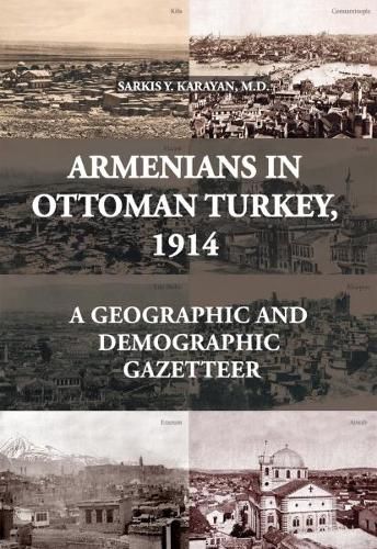 Cover image for Armenians in Ottoman Turkey, 1914: A Geographic and Demographic Gazetteer