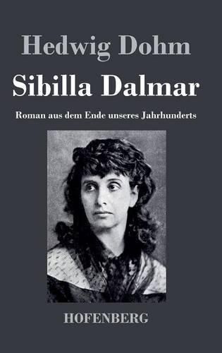 Cover image for Sibilla Dalmar: Roman aus dem Ende unseres Jahrhunderts