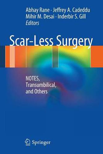 Cover image for Scar-Less Surgery: NOTES, Transumbilical, and Others